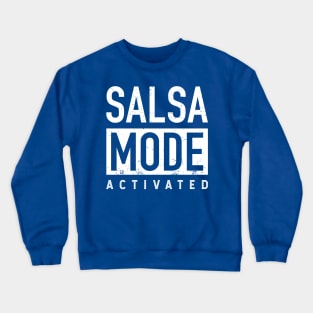 Salsa Mode - Activated Crewneck Sweatshirt